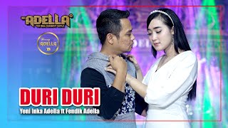Download lagu DURI DURI - Yeni Inka Adella feat Fendik Adella - OM ADELLA