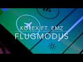 kolex ft. EMZ - Flugmodus ✈ (prod. by DVDN)
