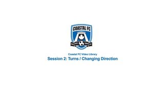 Coastal FC Video Library: Session 2 - Turns