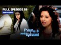 Pyaar Kii Ye Ek Kahaani || प्यार की ये एक कहानी || Episode 89 || Waapas Lauti Piya