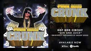 Watch Hot Rod Circuit Gin And Juice video