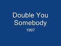 Double You - Somebody