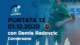 HandballTalk - Puntata 13: con Demis Radovcic HandballTalk - Puntata 13: con Demis Radovcic