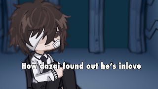 How Dazai Found Out Hes Inlove Soukoku Yalithisa Skk Gacha Life 2 Fluff?Rushed