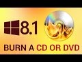 How to Burn a CD or DVD in Windows 8.1