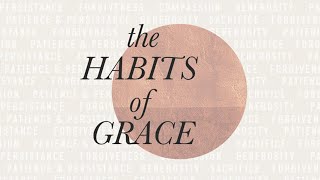 March 21, 2021 Sermon: Luke 13:31-35 "Habits of Grace: Patience & Persistence"