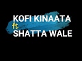 Kofi - Kinaata "NEVER AGAIN"  ft Shatta Wale VIDEO LYRICS