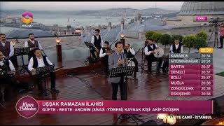 Fatih Koca / Şehr-i Ramazan Elveda (Uşşak Ramazan İlahisi) - (23-06-2017) 28.Gün