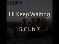 I'll Keep Waiting - S Club 7