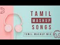 Tamil Mashup Songs 2020 | Tamil Cover Songs Mashup | Tamil Mashup all songs | Tamil Songs Mix