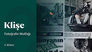 Klişe Fotoğrafın Mutfağı 5. Bölüm Trt2