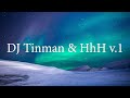 DJ Tinman & HhH v.1