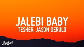 [1 HOUR 🕐] Tesher, Jason Derulo - Jalebi Baby (Lyrics)