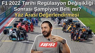 F1 2022 Sezonu Yaz Arası Değerlendirmesi Tarihi Regülasyon Değişikliği Sonrası Şampiyon Kim Olur?