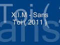 XIM - Sans Toi 2011 .wmv