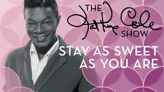 Watch Nat King Cole Stay As Sweet As You Are video