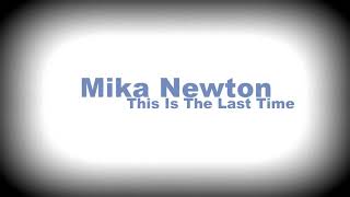 Mika Newton This Is The Last Time