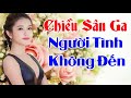 Lk Người Tình Không Đến, Chiều Sân Ga I Lk Nhạc Vàng Bolero Xưa Sến Chấn Động Triệu Con Tim …Full HD thumbnail