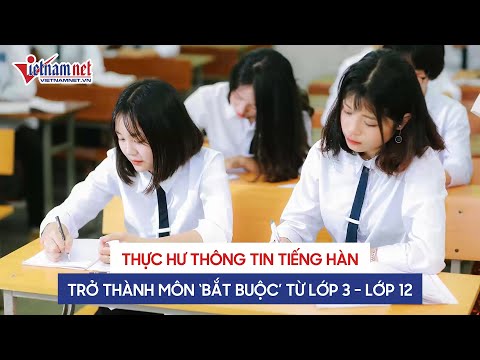 Bộ GD-ĐT giải thích thông tin tiếng Hàn trở thành môn học 'bắt buộc' từ lớp 3