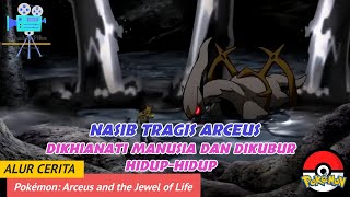 PENGHAKIMAN DARI ARCEUS UNTUK MANUSIA - Alur Cerita Pokémon: Arceus and the Jewe