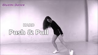 Kard - Push & Pull Dance Cover Bluemi