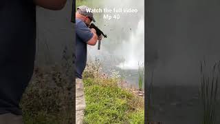 Mp-40  Shooting Into Pond