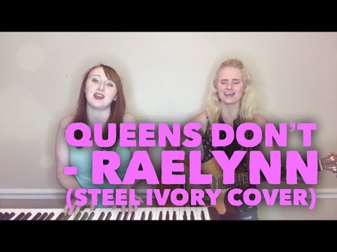 Queens Don’t - RaeLynn (Steel Ivory Cover)