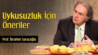 Uykusuzluk İçin Öneriler | Prof. İbrahim Saraçoğlu
