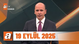 Atv Ana Haber 19 Eylül 2025