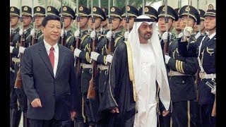 BREAKING News July 2018 China President Xi ties United Arab Emirates Strategic Partnership