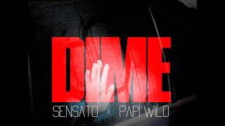 Video Dime ft. Papi Wilo Sensato