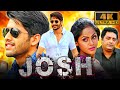 Josh (4K) - South Superhit Action Romantic Film | Naga Chaitanya, Karthika Nair, Prakash Raj, Sunil