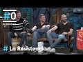 LA RESISTENCIA - Entrevista a Aginagalde, Cañellas y Dujsheb...