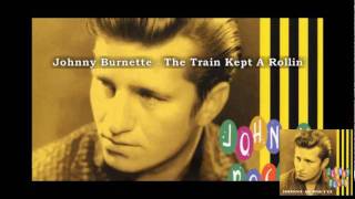 Watch Johnny Burnette The Train Kept A Rollin video