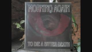 Watch Morning Again To Die A Bitter Death video