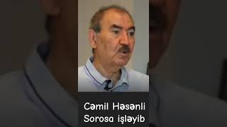Cəmil Həsənli Sorosa Çalışıb
