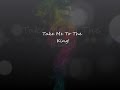 Take Me To The King Lyrics