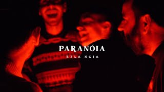 Bela Noia - Paranóia