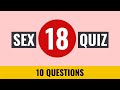 Sex Quiz - 10 trivia questions and answers