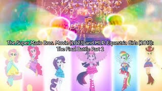 The Super Mario Bros. Movie 2023 And Mlp Equestria Girls 2013 The Final Battle Part 2