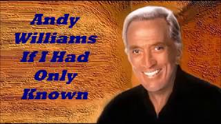 Watch Andy Williams If I Had Only Known video