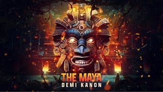 Demi Kanon - The Maya