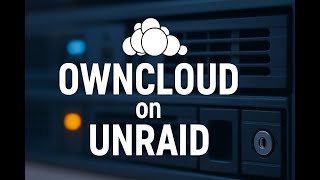 Simple Cloud Storage Setting Up Owncloud On Unraid