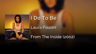Watch Laura Pausini I Do To Be video