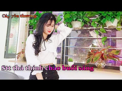 Stt thả thính | Những lời chúc buổi sáng dành cho crush | cáp chúc người yêu buổi sáng