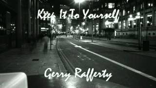 Watch Gerry Rafferty Keep It To Yourself video