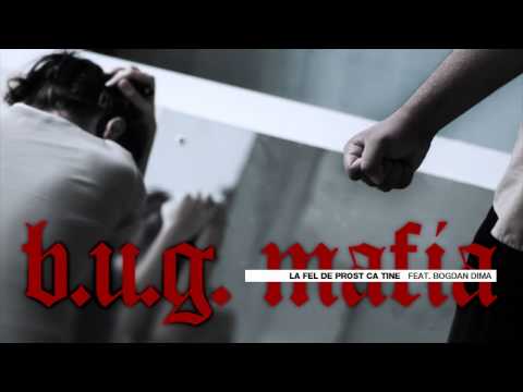 B.U.G. Mafia - La Fel De Prost Ca Tine (feat. Bogdan Dima)