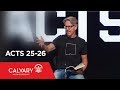 Acts 25-26 - Skip Heitzig