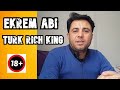 EKREM ABI-TURK RICH KING-EKREM ABI V2-SOKRATES AMCA DİYORKİ ( +18)