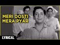 Meri Dosti Mera Pyar Lyrical | Dosti | Laxmikant Pyarelal | Mohammad Rafi| | Evergreen Classic Song